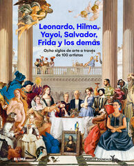 Leonardo, Hilma, Yayoi, Salvador, Frida y los dem&aacute;s