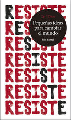 Resiste. Peque&ntilde;as ideas para cambiar el