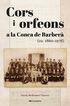 Cors i orfeons a la Conca de Barber&agrave; (ca. 1860-1978)