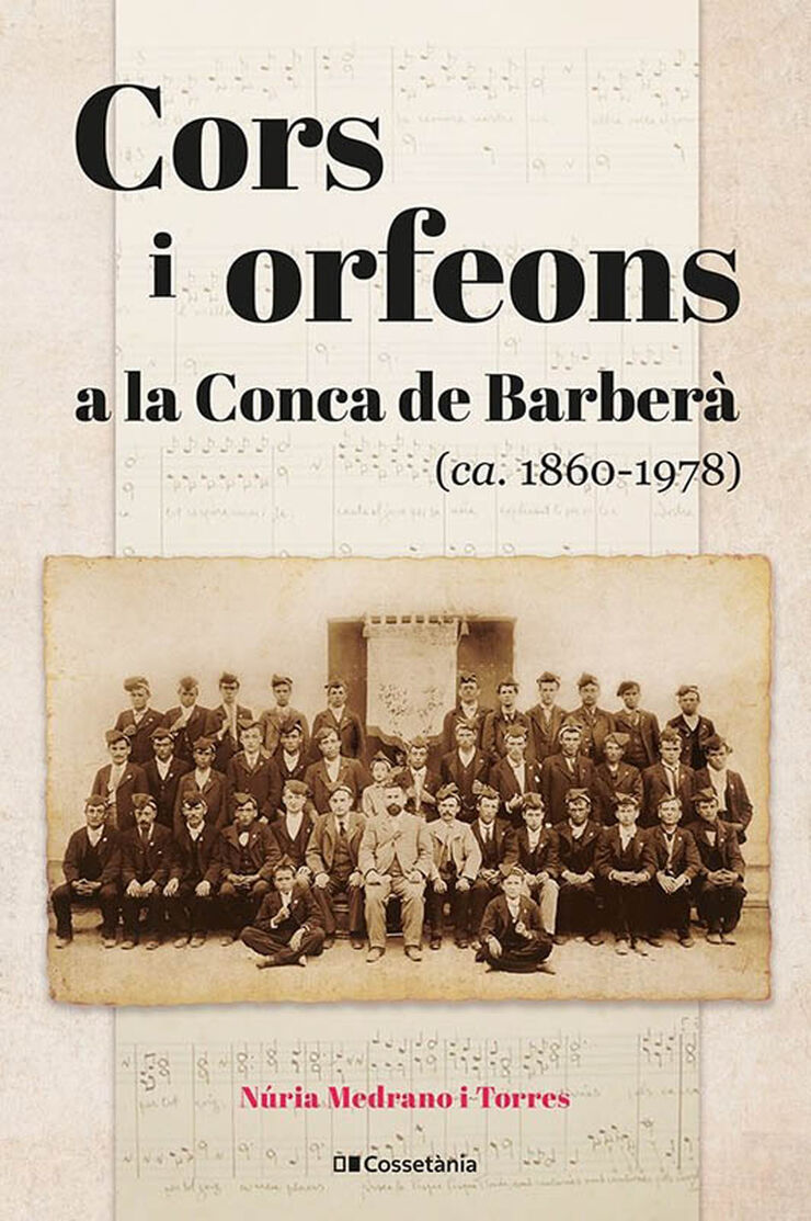 Cors i orfeons a la Conca de Barber&agrave; (ca. 1860-1978)
