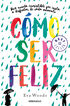 C&oacute;mo ser feliz