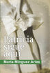 Patricia sigue aqu&iacute;
