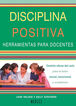 Disciplina positiva. Herramienta para docentes