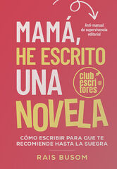 Mam&aacute;, he escrito una novela