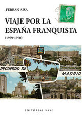 Viaje por la Espa&ntilde;a franquista (1969-197