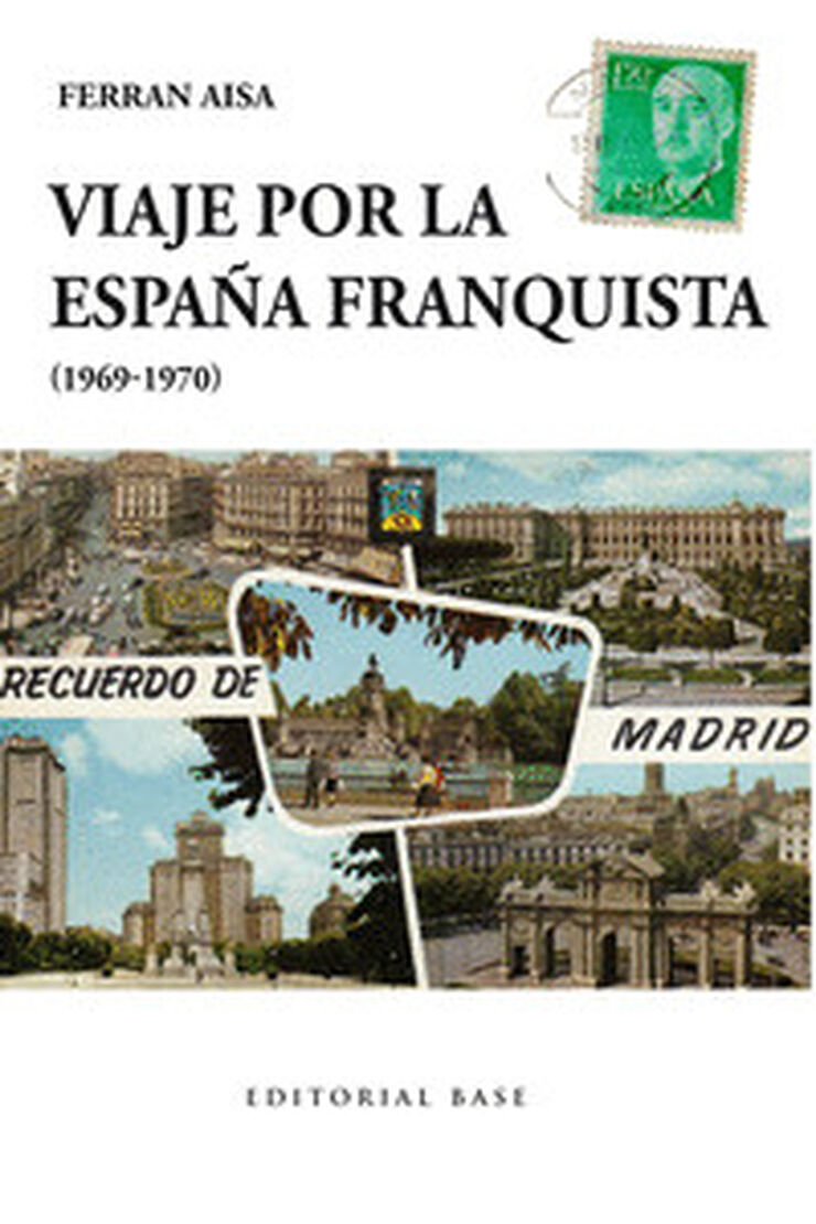 Viaje por la Espa&ntilde;a franquista (1969-197