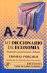 Mi diccionario de econom&iacute;a. Entender, posicionarse, debatir