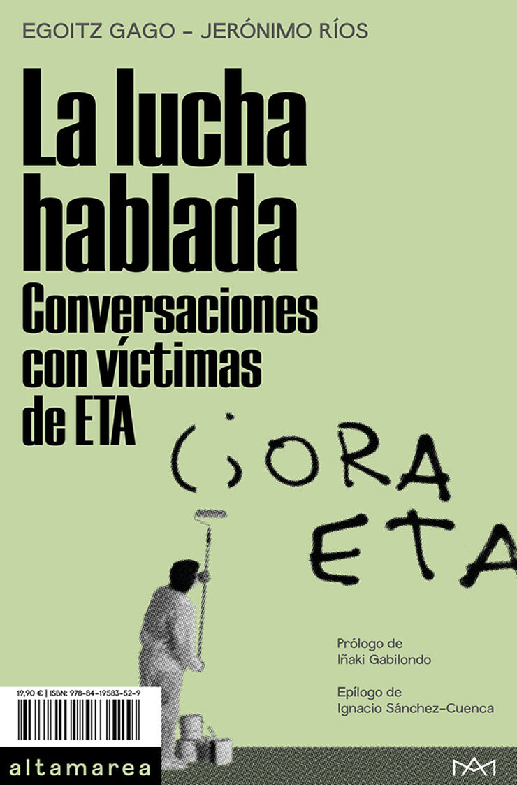 La lucha hablada. Conversaciones con v&iacute;ctimas de ETA