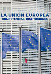 La Uni&oacute;n Europera. Competencia. Instituciones