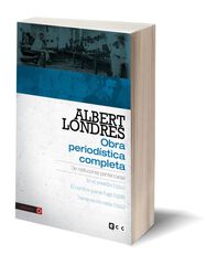 Albert Londres - Obra period&iacute;stica completa. vol.2