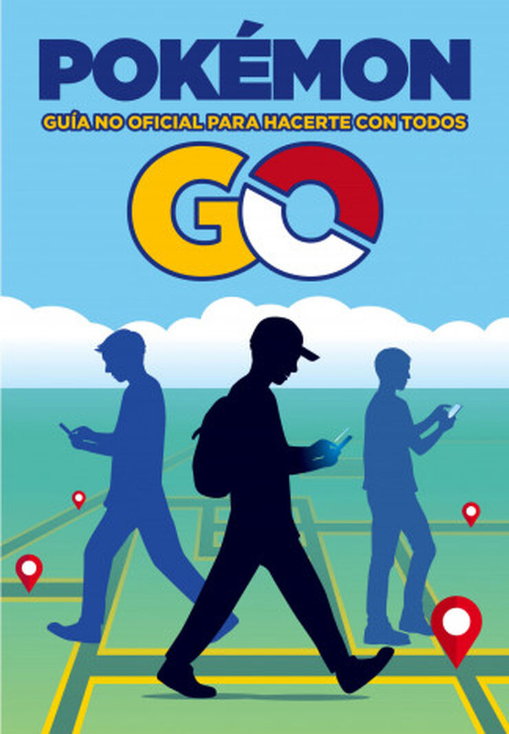 Pok&eacute;mon GO. Gu&iacute;a no oficial para hacerte con todos