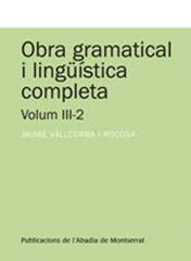 Obra gramatical i ling&uuml;&iacute;stica completa, Volum 3-2