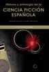 Historia y antolog&iacute;a de la ciencia ficci
