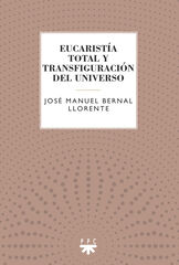 Eucarist&iacute;a total y transfiguraci&oacute;n