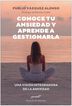 Conoce tu ansiedad y aprende a gestionarla. Una visi&oacute;n integradora de la ansiedad