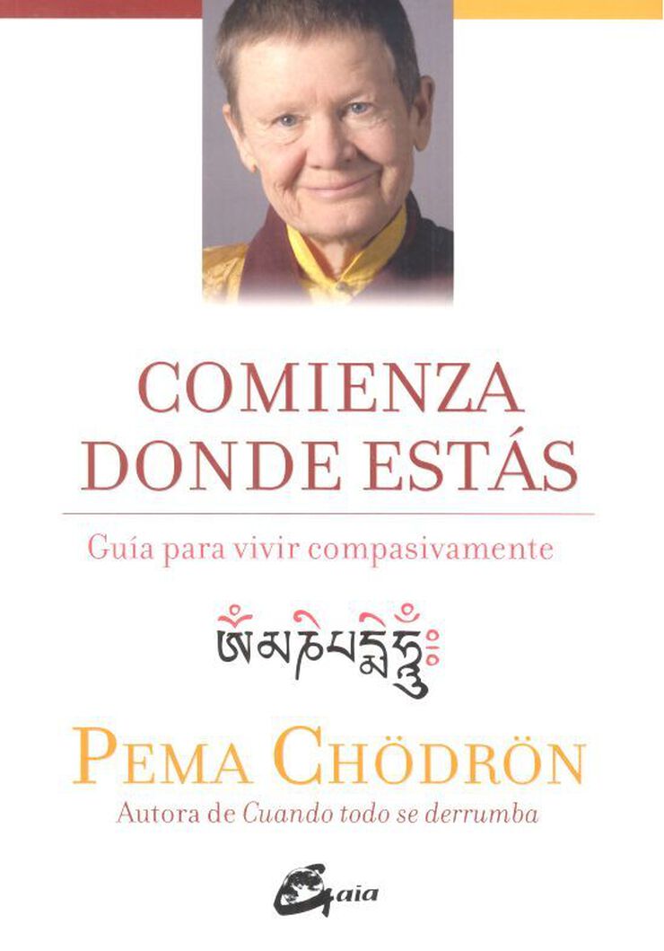 Comienza donde est&aacute;s: gu&iacute;a para vivir compasivamente