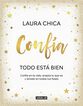 Conf&iacute;a. Todo est&aacute; bien