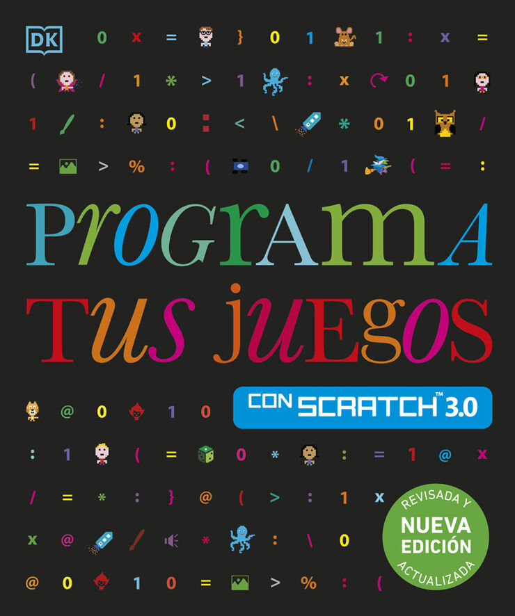 Programa tus juegos con Scratch 3.0. Nueva edici&oacute;n