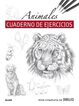 Gu&iacute;a completa de dibujo. Animales (Cuaderno de ejercicios)