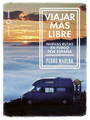 Viajar m&aacute;s libre - Nuevas rutas en furgo por Espa&ntilde;a