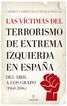 Las v&iacute;ctimas del terrorismo de extrema izquierda en Espa&ntilde;a