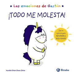Las emociones de Gast&oacute;n. &iexcl;Todo me molesta!