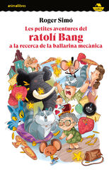 Les petites aventures del ratol&iacute; Bang a la recerca de la ballarina mec&agrave;nica