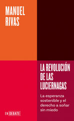 La revoluci&oacute;n de las luci&eacute;rnagas (Serie ENDEBATE)