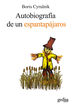 Autobiograf&iacute;a de un espantap&aacute;jaros