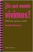 En qu&eacute; mundo vivimos! Inf&oacute;rmate, piensa y act&uacute;a