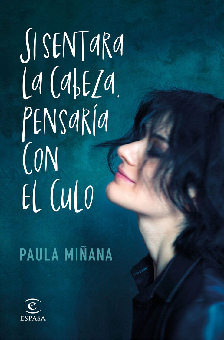 Si sentara la cabeza, pensar&iacute;a con el culo