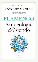 Flamenco. Arqueolog&iacute;a de lo jondo