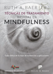 T&eacute;cnicas de tratamiento basadas en Mindfulness. Gu&iacute;a cl&iacute;nica de la base de evidencias y aplicaciones