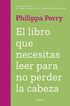 El libro que necesitas leer para no perder la cabeza