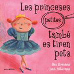Les princeses (petites) tamb&eacute; es tiren pets