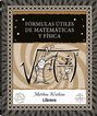 F&oacute;rmulas &uacute;tiles de matem&aacute;ticas y f&iacute;sica