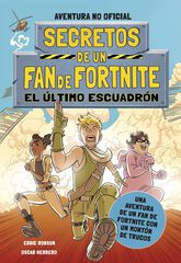 Secretos de una fan de Fortmite 2: EL &uacute;ltimo escuadr&oacute;n