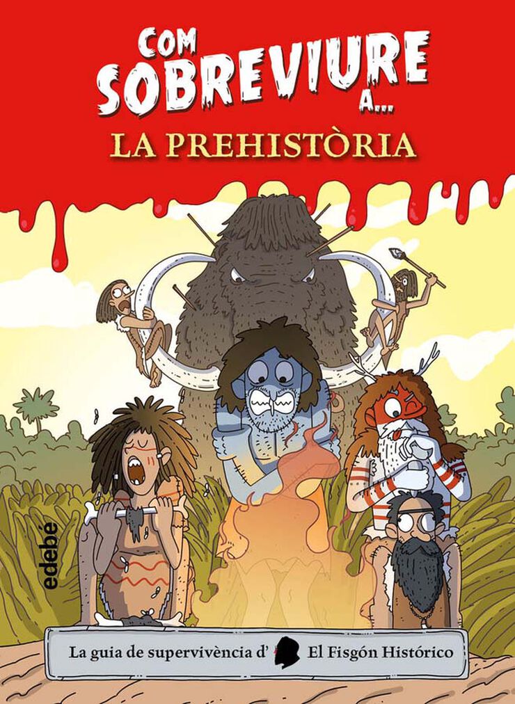 Com sobreviure a&hellip; la prehist&ograve;ria