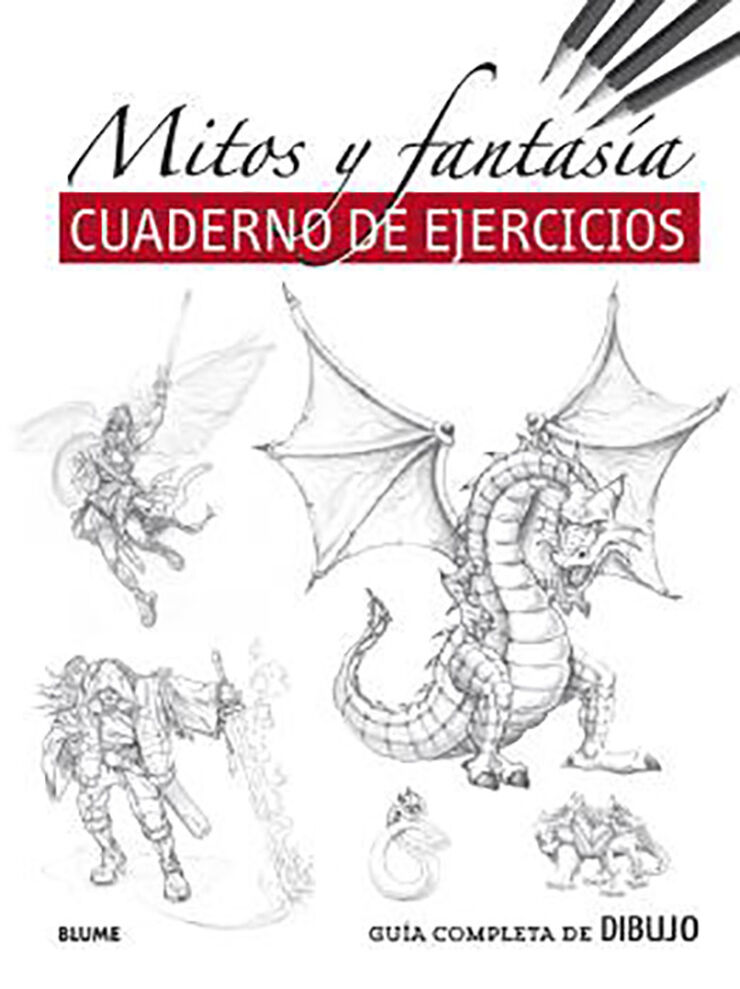 Gu&iacute;a completa de dibujo. Mitos y fantas&iacute;a: cuaderno de ejercicios