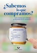 &iquest;Sabemos lo que compramos?