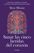 Sanar las cinco heridas del coraz&oacute;n