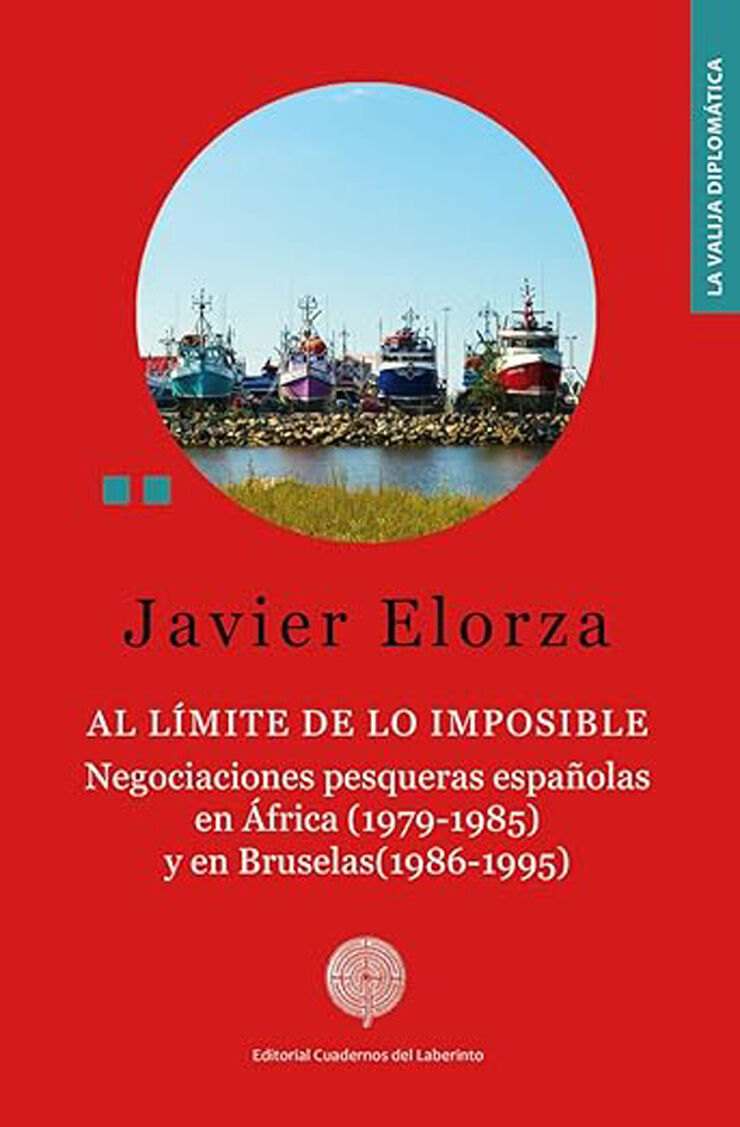 Al l&iacute;mite de lo imposible. Negociaciones pesqueras espa&ntilde;olas en &Aacute;frica (1979-1981) y en Bruselas (1986-1995)