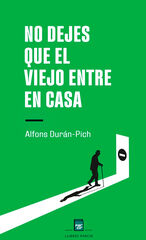 No dejes que el viejo entre en casa