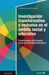 Investigaci&oacute;n transformativa e inclusiva en el &aacute;mbito social y educativo