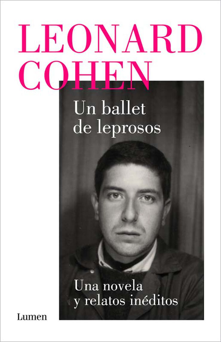 Un ballet de leprosos. Una novela y relatos in&eacute;ditos