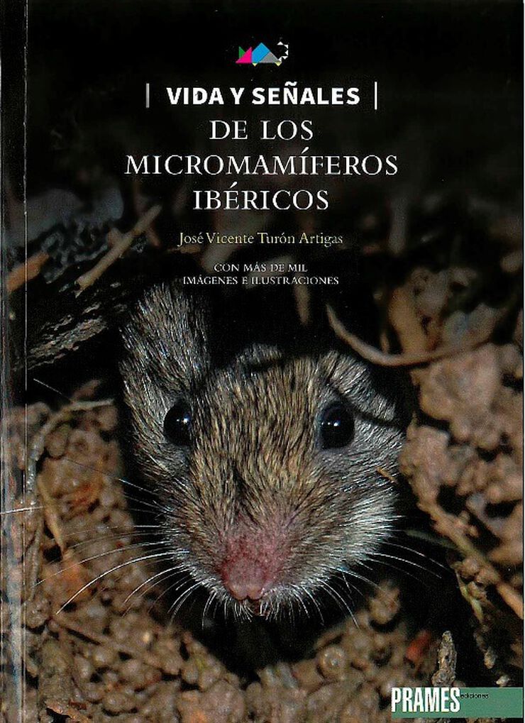 Vida y se&ntilde;ales de los micromam&iacute;feros ib&eacute;ricos