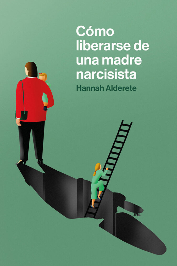 C&oacute;mo liberarse de una madre narcisista