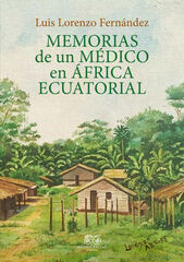 Memorias de un m&eacute;dico en Africa ecuatorial