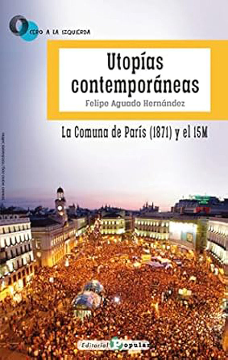 Utop&iacute;as contempor&aacute;neas. La Comuna de Par&iacute;s (1871) y el 15M