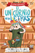 El unicornio de las letras - Una biblioteca, mil libros y la ratona Berta en peligro